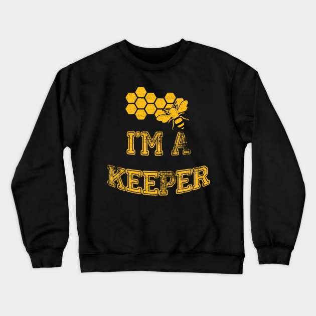 Funny Beekeeper I'm a Keeper Crewneck Sweatshirt by dashawncannonuzf